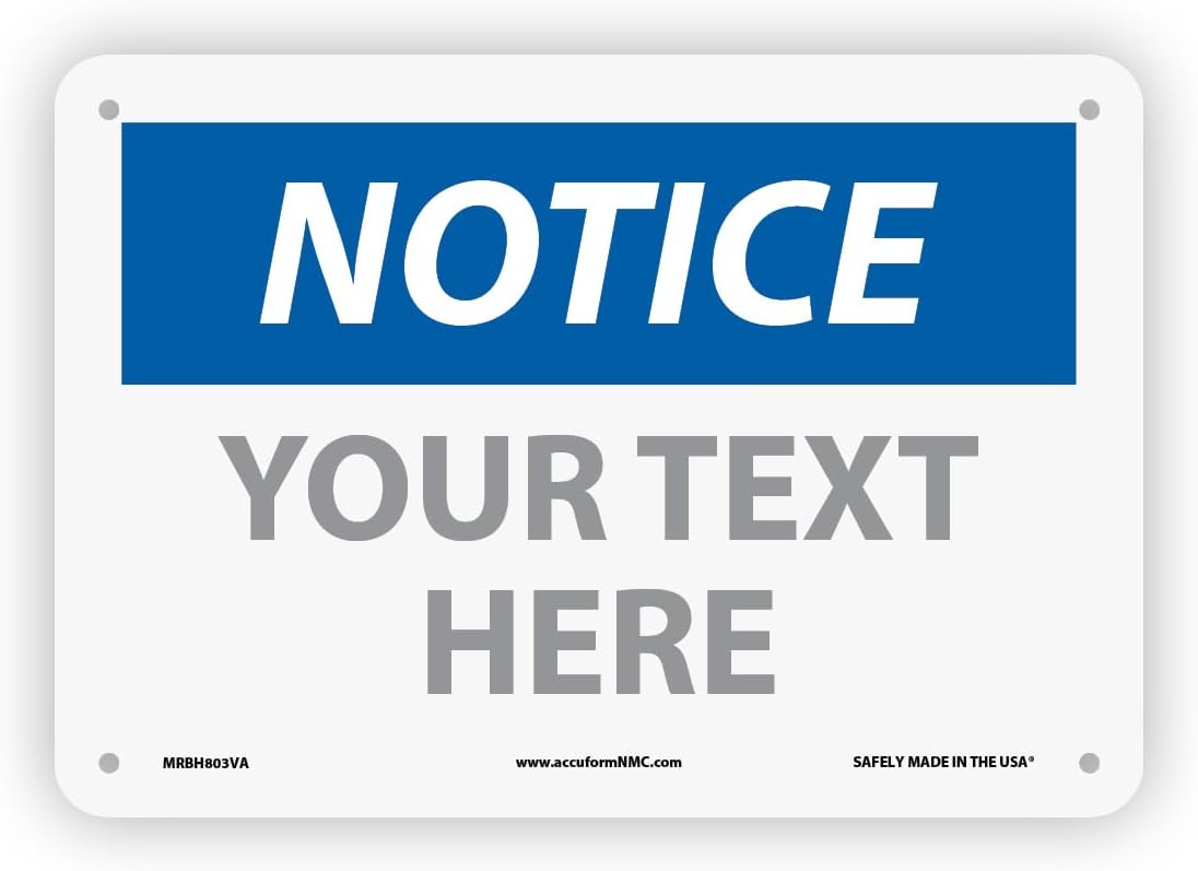 Custom OSHA Style Notice Sign 7" x 10" Aluminum Sign, Customizable "Your Text Here", by AccuformNMC Made in USA