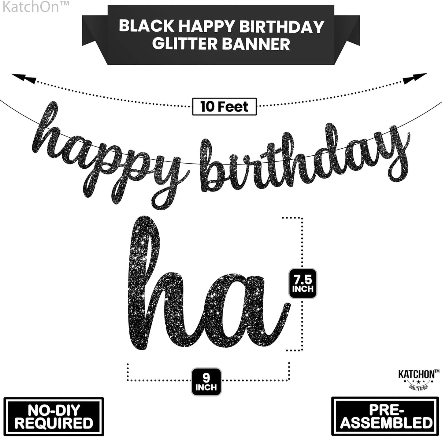 KatchOn, Glitter Cursive Black Happy Birthday Banner - Pre-Strung, 10 Feet | Happy Birthday Sign | Birthday Decorations for Women, Men, Boys and Girls | Halloween Birthday Party Decorations